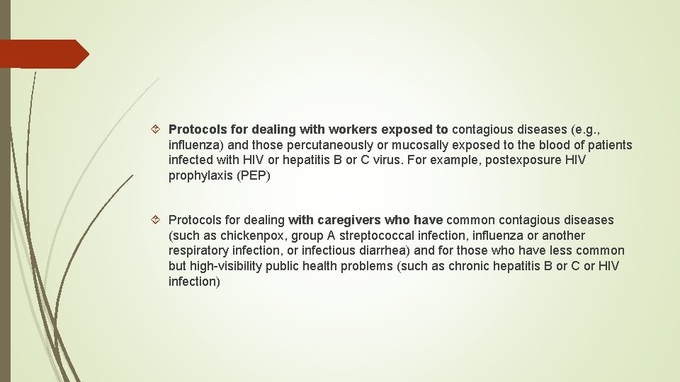  Protocols for dealing with workers exposed to contagious diseases (e. g. , influenza)