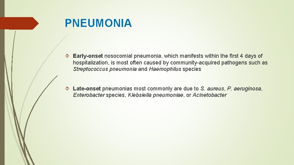 PNEUMONIA Early-onset nosocomial pneumonia, which manifests within the first 4 days of hospitalization, is