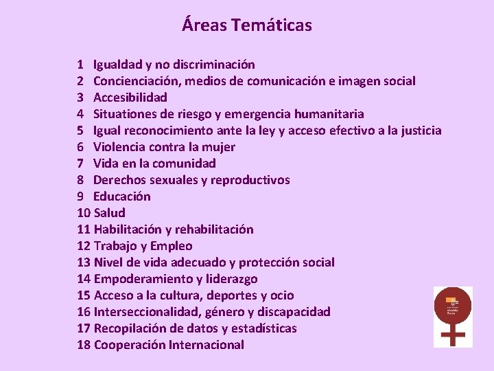 Áreas Temáticas 1 Igualdad y no discriminación 2 Concienciación, medios de comunicación e imagen