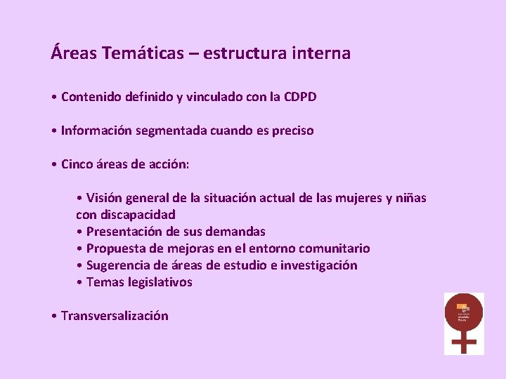 Áreas Temáticas – estructura interna • Contenido definido y vinculado con la CDPD •