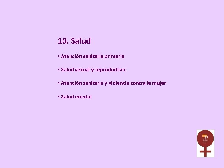 10. Salud • Atención sanitaria primaria • Salud sexual y reproductiva • Atención sanitaria