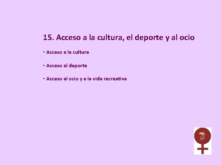 15. Acceso a la cultura, el deporte y al ocio • Acceso a la