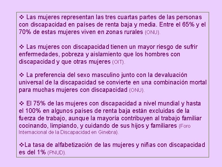 v Las mujeres representan las tres cuartas partes de las personas con discapacidad en