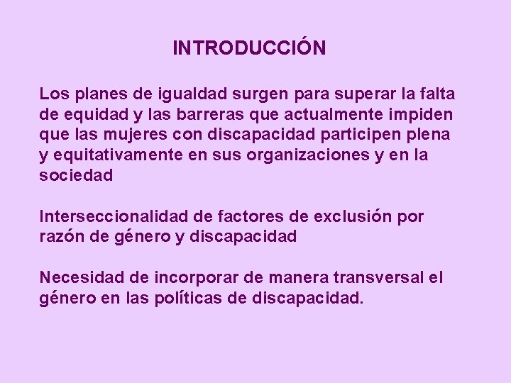 INTRODUCCIÓN Los planes de igualdad surgen para superar la falta de equidad y las