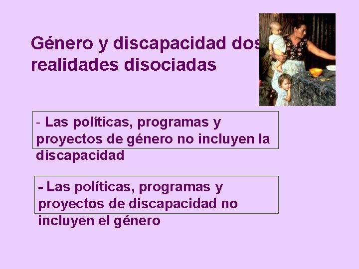 Género y discapacidad dos realidades disociadas - Las políticas, programas y proyectos de género