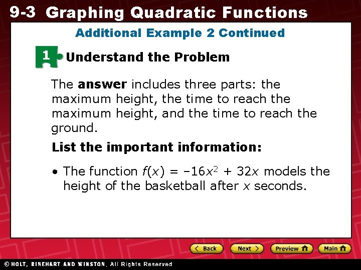 9 -3 Graphing Quadratic Functions Additional Example 2 Continued 1 Understand the Problem The