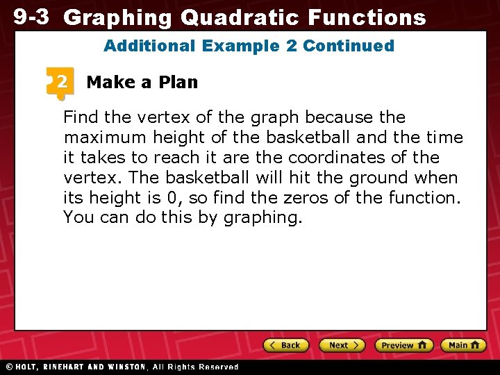 9 -3 Graphing Quadratic Functions Additional Example 2 Continued 2 Make a Plan Find