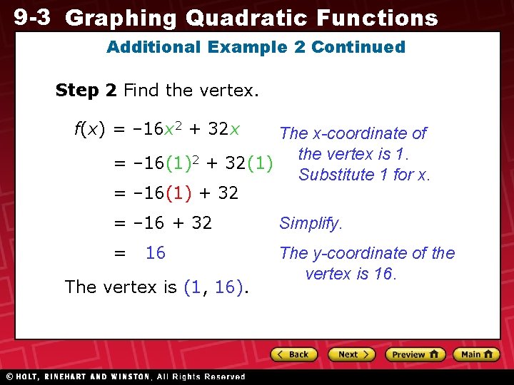 9 -3 Graphing Quadratic Functions Additional Example 2 Continued Step 2 Find the vertex.