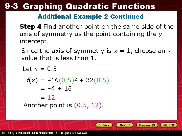 9 -3 Graphing Quadratic Functions Additional Example 2 Continued Step 4 Find another point