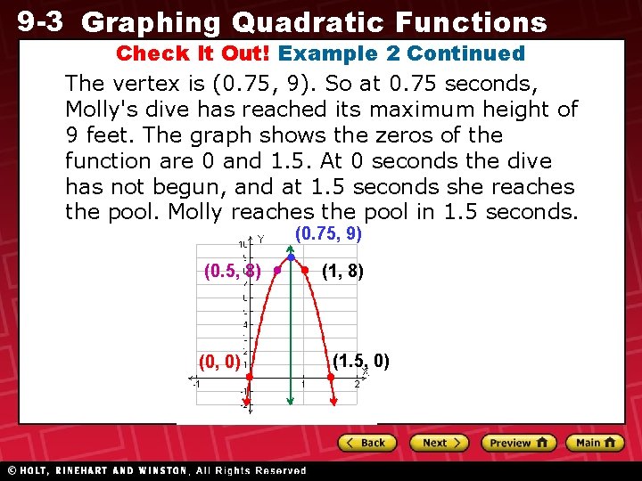9 -3 Graphing Quadratic Functions Check It Out! Example 2 Continued The vertex is