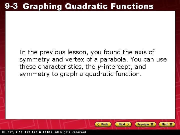 9 -3 Graphing Quadratic Functions In the previous lesson, you found the axis of