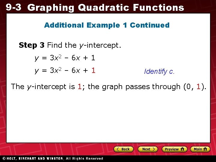 9 -3 Graphing Quadratic Functions Additional Example 1 Continued Step 3 Find the y-intercept.