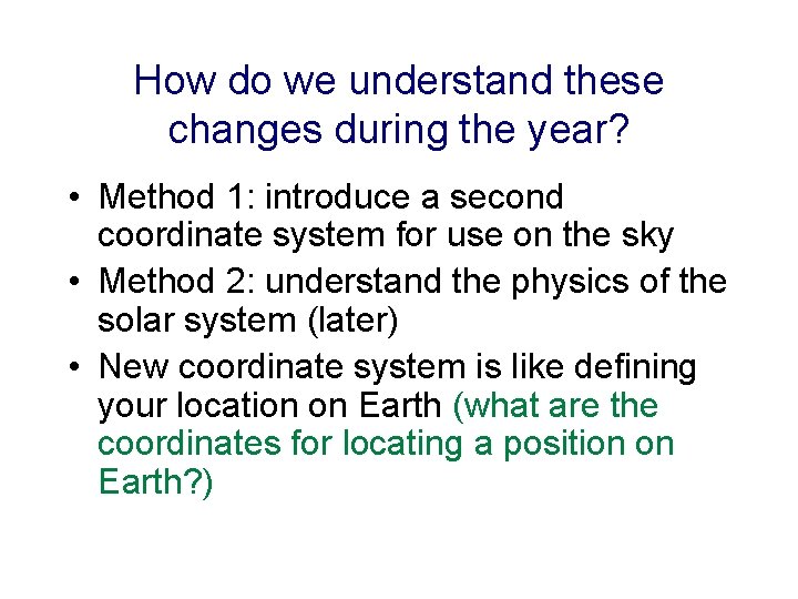 How do we understand these changes during the year? • Method 1: introduce a