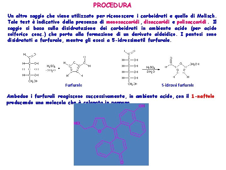 PROCEDURA Un altro saggio che viene utilizzato per riconoscere i carboidrati e quello di