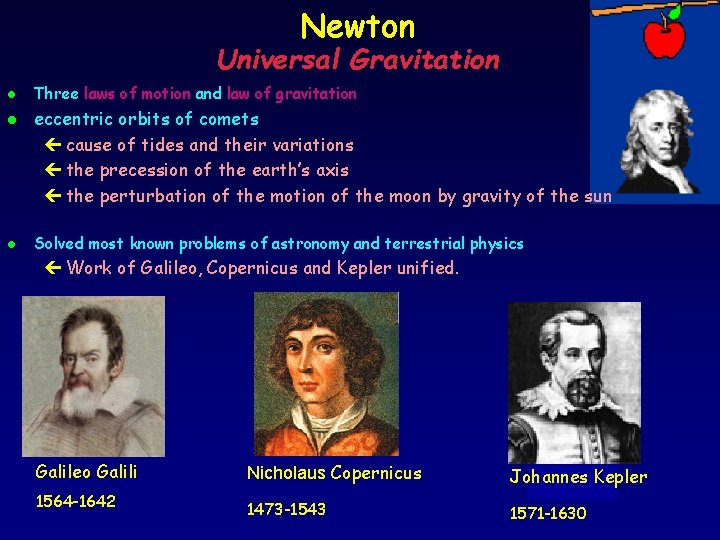Newton Universal Gravitation l l l Three laws of motion and law of gravitation