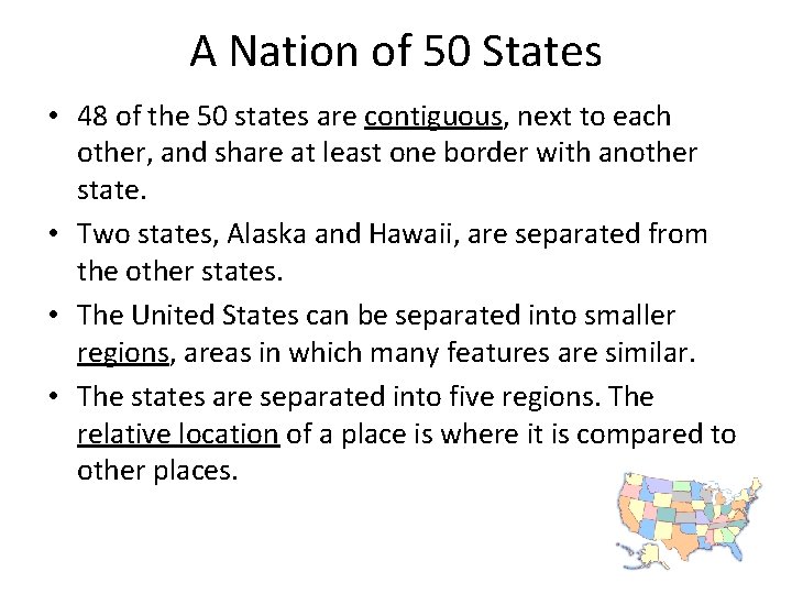 A Nation of 50 States • 48 of the 50 states are contiguous, next