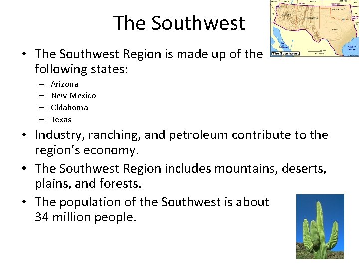 The Southwest • The Southwest Region is made up of the following states: –