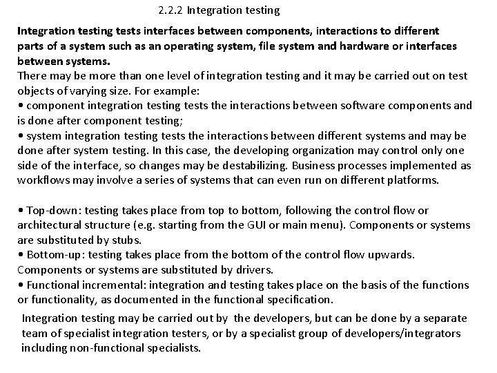 2. 2. 2 Integration testing tests interfaces between components, interactions to different parts of