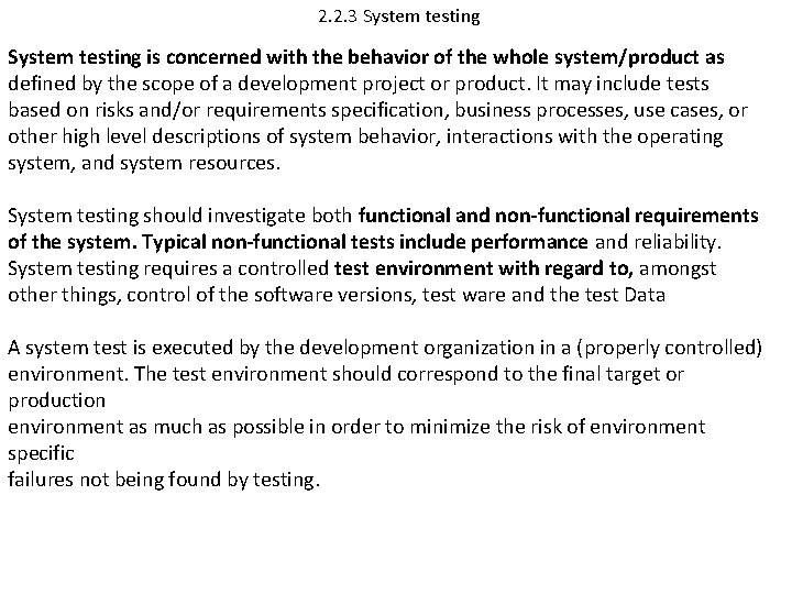 2. 2. 3 System testing is concerned with the behavior of the whole system/product