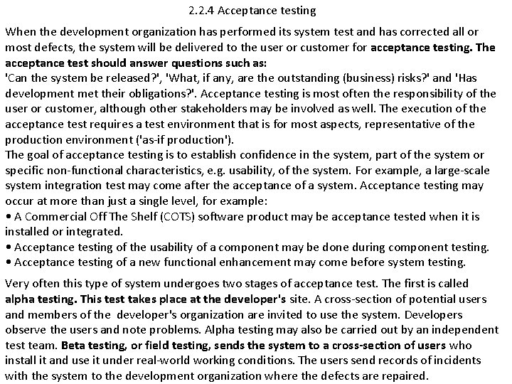 2. 2. 4 Acceptance testing When the development organization has performed its system test
