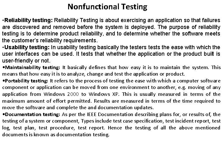 Nonfunctional Testing • Reliability testing: Reliability Testing is about exercising an application so that