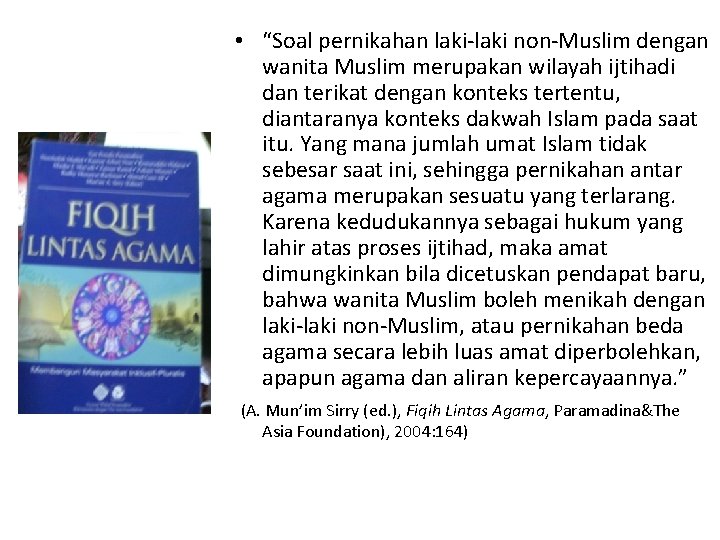  • “Soal pernikahan laki-laki non-Muslim dengan wanita Muslim merupakan wilayah ijtihadi dan terikat