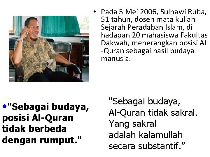  • Pada 5 Mei 2006, Sulhawi Ruba, 51 tahun, dosen mata kuliah Sejarah