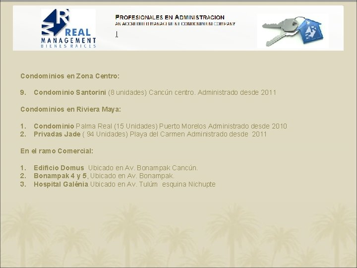 Condominios en Zona Centro: 9. Condominio Santorini (8 unidades) Cancún centro. Administrado desde 2011