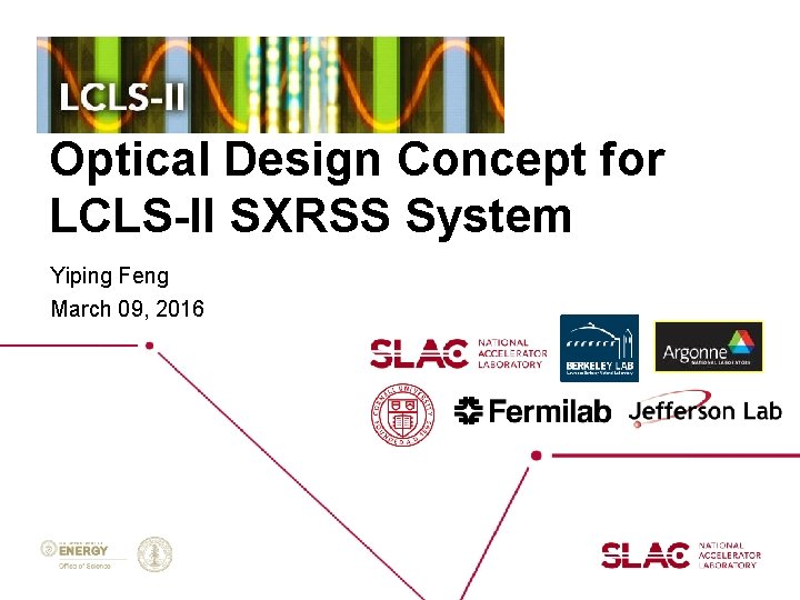 Optical Design Concept for LCLS-II SXRSS System Yiping Feng March 09, 2016 