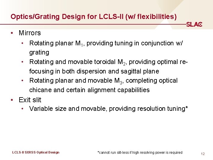 Optics/Grating Design for LCLS-II (w/ flexibilities) • Mirrors • Rotating planar M 1, providing