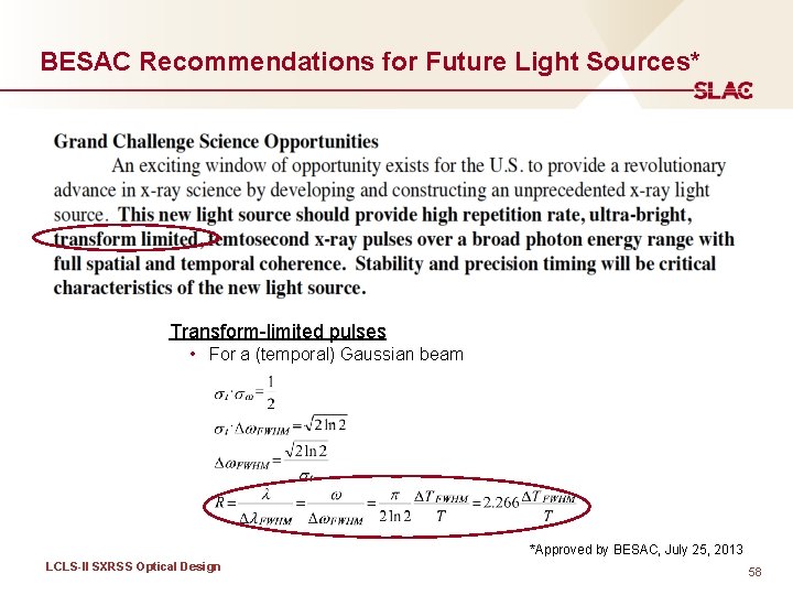 BESAC Recommendations for Future Light Sources* Transform-limited pulses • For a (temporal) Gaussian beam