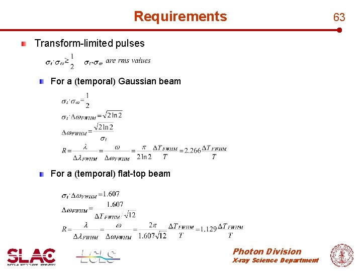 Requirements 63 Transform-limited pulses For a (temporal) Gaussian beam For a (temporal) flat-top beam