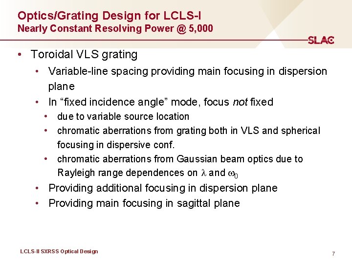Optics/Grating Design for LCLS-I Nearly Constant Resolving Power @ 5, 000 • Toroidal VLS