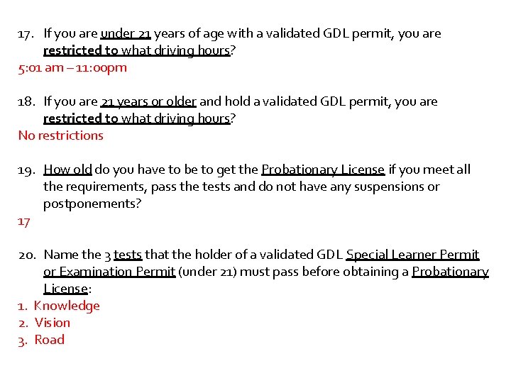 17. If you are under 21 years of age with a validated GDL permit,