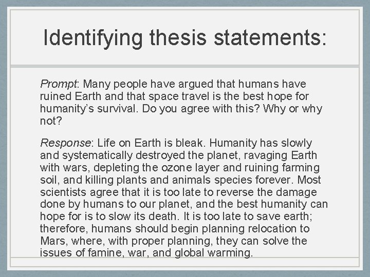 Identifying thesis statements: Prompt: Many people have argued that humans have ruined Earth and
