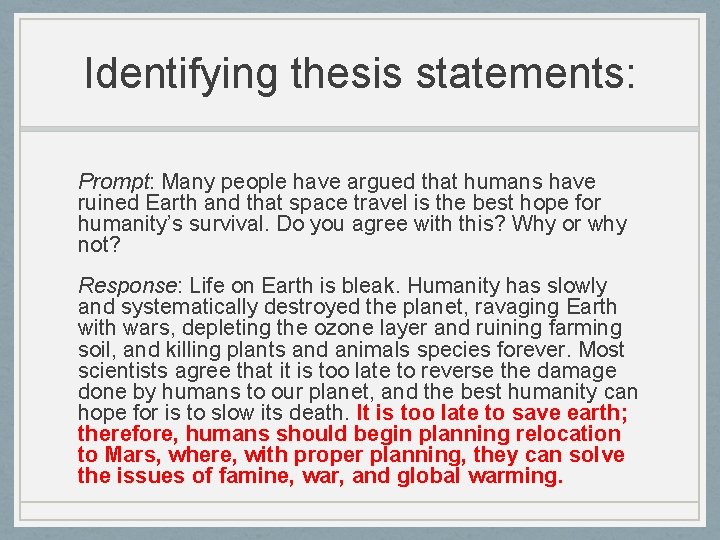Identifying thesis statements: Prompt: Many people have argued that humans have ruined Earth and