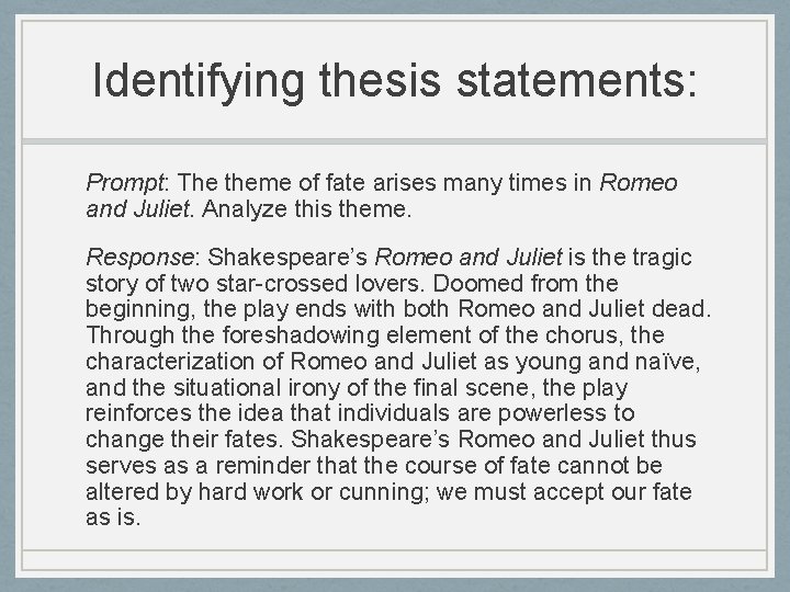 Identifying thesis statements: Prompt: The theme of fate arises many times in Romeo and