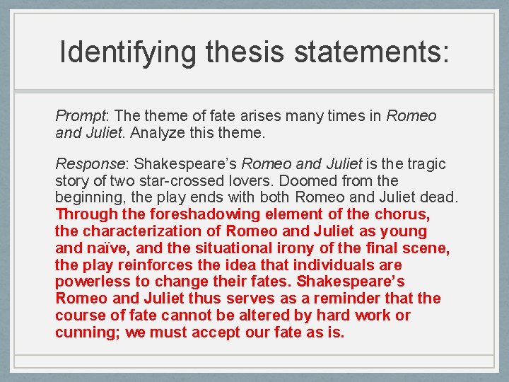 Identifying thesis statements: Prompt: The theme of fate arises many times in Romeo and