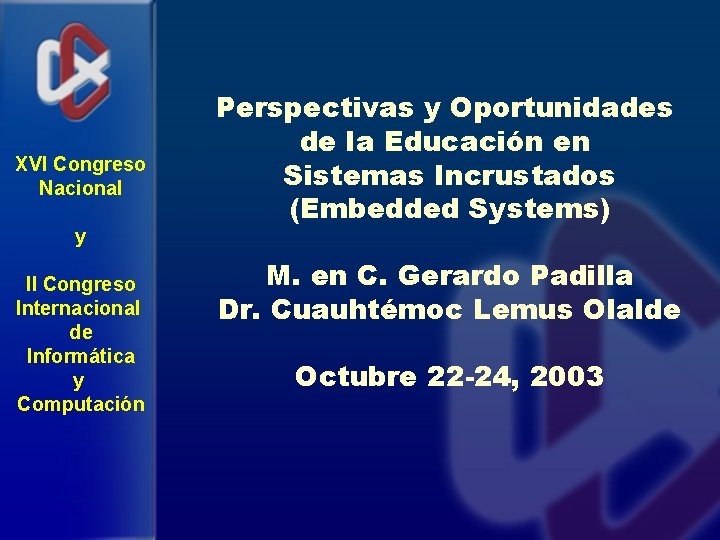 XVI Congreso Nacional y II Congreso Internacional de Informática y Computación Perspectivas y Oportunidades