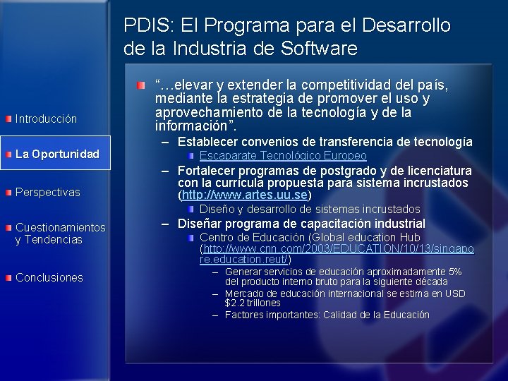 PDIS: El Programa para el Desarrollo de la Industria de Software Introducción La Oportunidad