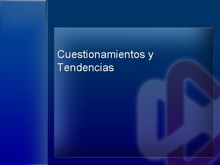 Cuestionamientos y Tendencias 