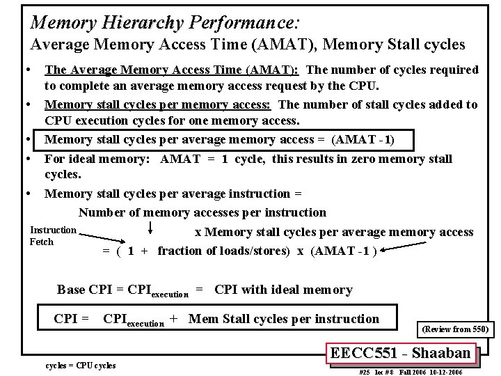 Memory Hierarchy Performance: Average Memory Access Time (AMAT), Memory Stall cycles • The Average