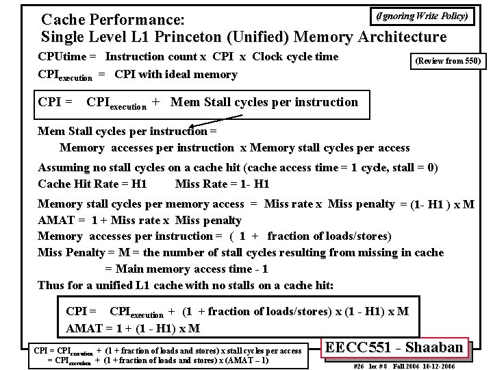 (Ignoring Write Policy) Cache Performance: Single Level L 1 Princeton (Unified) Memory Architecture CPUtime