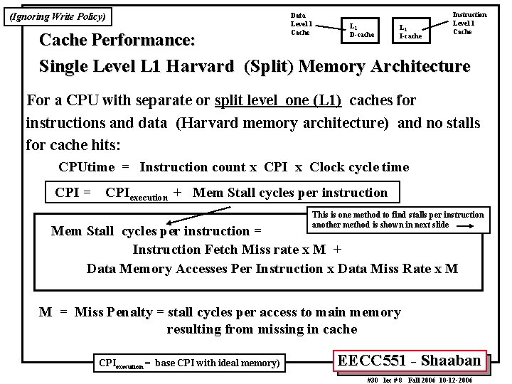 (Ignoring Write Policy) Data Level 1 Cache L 1 D-cache L 1 I-cache Instruction