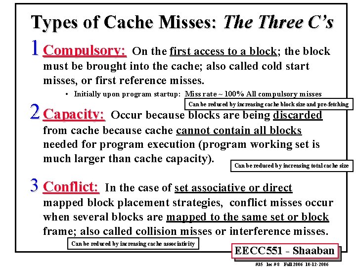 Types of Cache Misses: The Three C’s 1 Compulsory: On the first access to