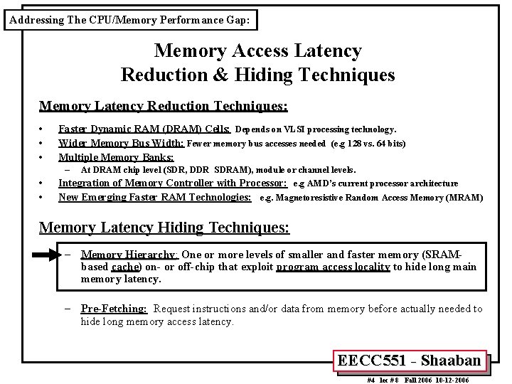 Addressing The CPU/Memory Performance Gap: Memory Access Latency Reduction & Hiding Techniques Memory Latency