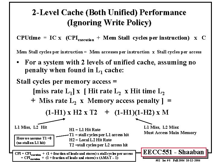 2 -Level Cache (Both Unified) Performance (Ignoring Write Policy) CPUtime = IC x (CPIexecution