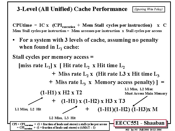 3 -Level (All Unified) Cache Performance (Ignoring Write Policy) CPUtime = IC x (CPIexecution