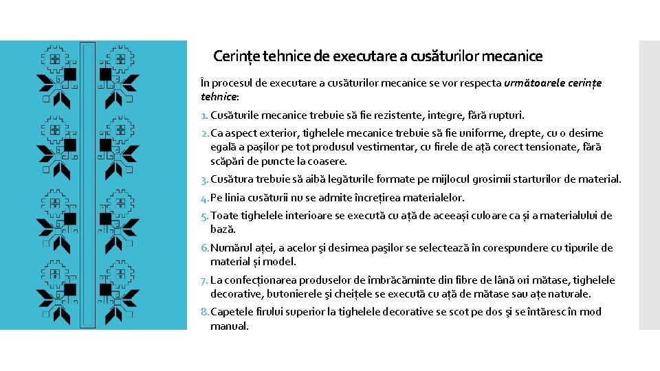 Cerinţe tehnice de executare a cusăturilor mecanice În procesul de executare a cusăturilor mecanice