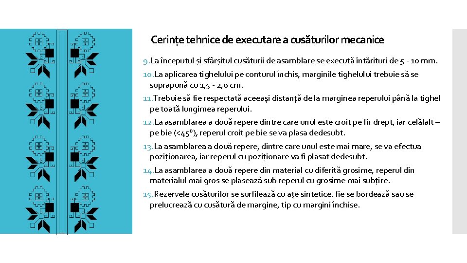 Cerinţe tehnice de executare a cusăturilor mecanice 9. La începutul și sfârșitul cusăturii de